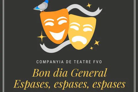 Nova estrena de la Companyia de Teatre FVO: “Bon dia General” i “Espases, espases, espases”